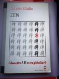 Calea catre A FI in Era Globalizarii - Dokusho Villalba, Colectia ZEN, Spiritualitate, Elena Francisc Publishing, 2009, 248 Pagini