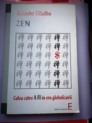 Calea catre A FI in era globalizarii - Dokusho Villalba, Colectia ZEN foto