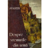 - Staretii Despre vremurile din urma - lumea inaintea celei de a