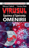 Virusul. Spaima și speranța omenirii - Paperback brosat - Mircea Ciuhrii, Viorica Puiu - Prestige