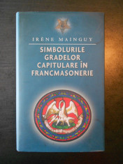 IRENE MAINGUY - SIMBOLURILE GRADELOR CAPITULARE IN FRANCMASONERIE (2012) foto