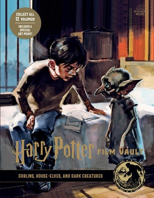 Harry Potter: Film Vault: Volume 9: Goblins, House-Elves, and Dark Creatures foto