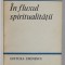 IN FLUXUL SPIRITUALITATII de ALEXANDRU BALACI , 1987