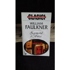 ZGOMOTUL SI FURIA - WILLIAM FAULKNER