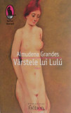 Varstele lui Lulu - Almudena Grandes - Roman Beletristica