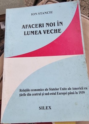 Afaceri noi in lumea veche - Ion Stanciu foto