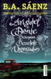 Aristotel si Dante descopera secretele Universului - Benjamin Alire Saenz - Editura Trei