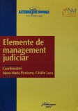 Cumpara ieftin Elemente de management judiciar - 2007 - Catalin Luca (coord.) (AZ307)