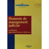 Elemente de management judiciar - 2007 - Cătălin Luca (coord.) (AZ307)