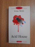 Irvine Welsh - Acid House, Polirom