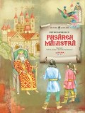 Pasarea maiastra/Petre Ispirescu