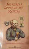 Misterele Supreme Ale Naturii, Theophrastus Ph. Paracelsus, 2011 (carte rara, tiraj mic)