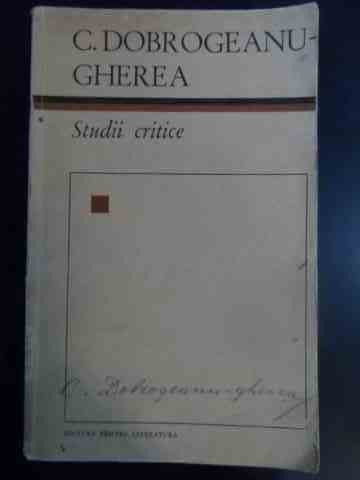 Studii Critice - C. Dobrogeanu Gherea ,546500