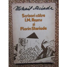 Mihail Steriade - Scrisori catre I. M. Rascu si Florin Steriade