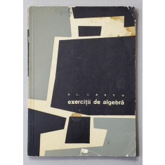 EXERCITII DE ALGEBRA de ALEXANDRU LASCU , 1967
