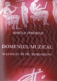 Domeniul muzical, o lume cu patru dimensiuni | Mircea Tiberian