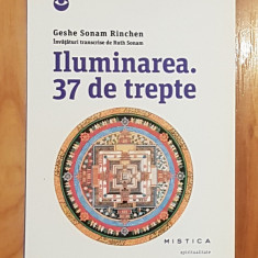 Iluminarea. 37 de trepte de Geshe Sonam Rinchen. Colectia Mistica