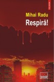 Respira!, Mihai Radu - Editura Polirom