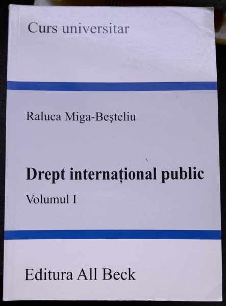 Drept international public - Raluca Miga Besteliu vol.1