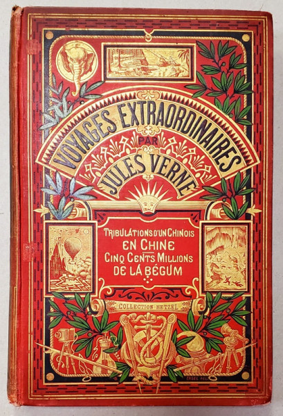 Les Tribulations d&#039;un chinois en Chine. Les 500 Millions de la B&eacute;gum. Les R&eacute;volt&eacute;s de la Bounty de Jules Verne - Colectia Hetzel, 1907