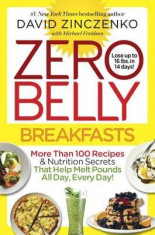 Zero Belly Breakfasts: More Than 100 Recipes &amp;amp; Nutrition Secrets That Help Melt Pounds All Day, Every Day! foto