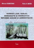 Cumpara ieftin GUGEŞTI ( JUD . VASLUI ) . DEMOGRAFIE SI ONOMASTICĂ REFORME AGRARE ŞI ADMINISTRAȚIE - 2013 - Mircea Ciubotaru (H41)