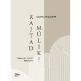 Rajtad m&uacute;lik! - &Eacute;bredj &eacute;s seg&iacute;ts m&aacute;sokat - Csong An Szunim