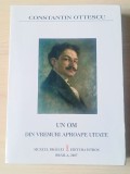 Constantin Ottescu (dedicație/ autograf) - Un om din vremuri aproape uitate