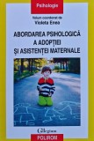 Abordarea psihologică a adopției și asistenței maternale - Violeta Enea - 2021 - Violeta Enea (B349)