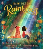 Rain Before Rainbows | Smriti Halls, Walker Books Ltd