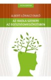 Az iskola szerepe az egeszsegmegorzesben - Albert-Lorincz Eniko