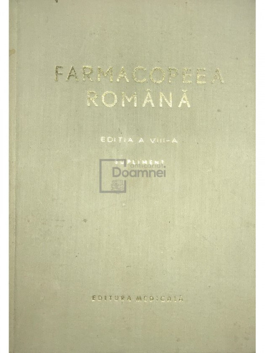 P. Ionescu-Stoian - Farmacopeea rom&acirc;nă. Supliment (ed. VIII) (editia 1968)