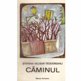 Stefana Velisar Teodoreanu - Caminul - roman - 101510
