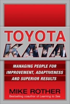 Toyota Kata: Managing People for Improvement, Adaptiveness and Superior Results foto
