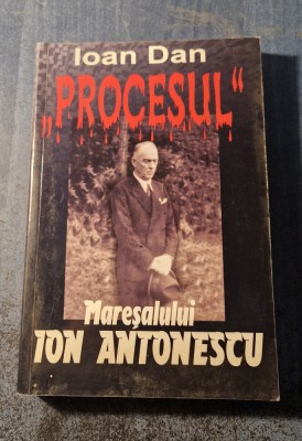 Procesul maresalului Ion Antonescu Ioan Dan foto