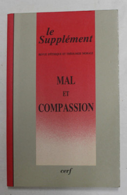 LE SUPLEMENT - REVUE D &amp;#039;ETHIQUE ET THEOLOGIE MORALE - MAL ET COMPASSION , NUMERO 172 , MARS 1990 foto