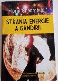 Strania energie a g&acirc;ndirii - Florin Gheorghiță