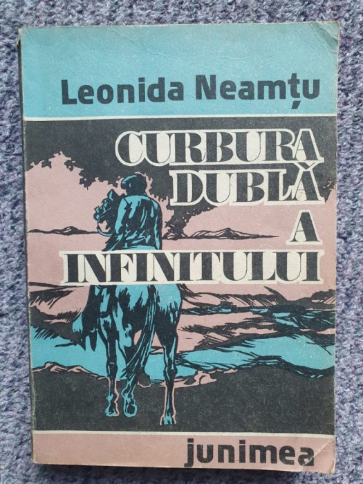 LEONIDA NEAMTU - CURBURA DUBLA A INFINITULUI, 1988, 261 pagini