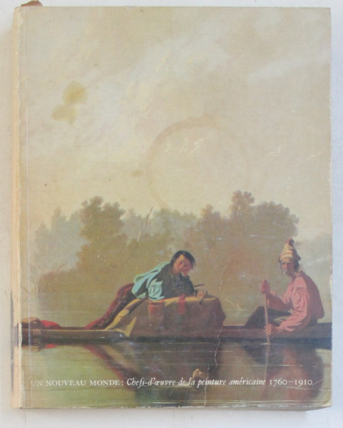 UN NOUVEAU MONDE , CHEFS - D &#039; OEUVRE DE LA PEINTURE AMERICAINE ( 1760 - 1910 ) , 1984