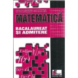 Matematica. Bacalaureat si admitere - Georgeta Mihnea