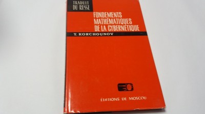 Y. Korsunov Korchounov FONDEMENTS MATHEMATIQUES DE LA CYBERNETIQUE RF3 foto