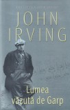 John Irving - Lumea vazuta de Garp
