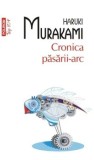 Cumpara ieftin Cronica pasarii-arc (Top 10+)/Haruki Murakami, Polirom