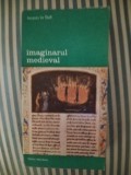 Jacques Le Goff Imaginarul medieval, 1991, Meridiane