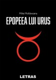 Cumpara ieftin Epopeea lui Urus - Paperback brosat - Mihai Moldoveanu - Letras