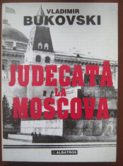 Vladimir BUKOVSKI - JUDECATA LA MOSCOVA foto