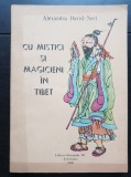 Cu mistici și magicieni &icirc;n Tibet - Alexandra David-Neel