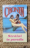A. J. Cronin - Straini in paradis
