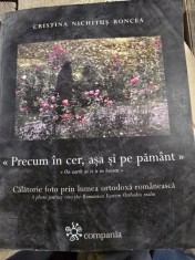 Precum in cer asa si pe pamant. Calatorie foto prin lumea ortodoxa romaneasca - Cristina Nichitus Roncea