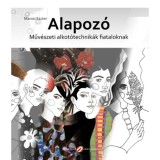Alapoz&oacute; - Műv&eacute;szeti alkot&oacute;technik&aacute;k fiataloknak - Marosi Eszter
